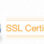 SSL сертификаты: Как гарантия интернет бизнеса